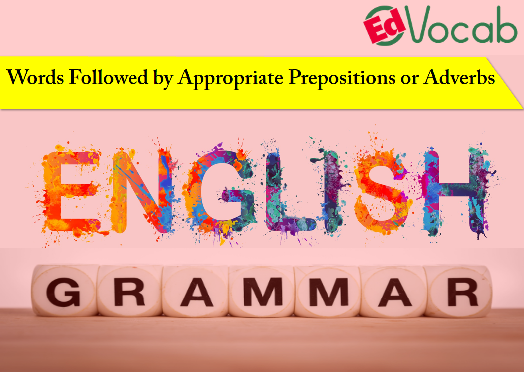 words-followed-by-appropriate-prepositions-or-adverbs-english-grammar-and-composition-edvocab