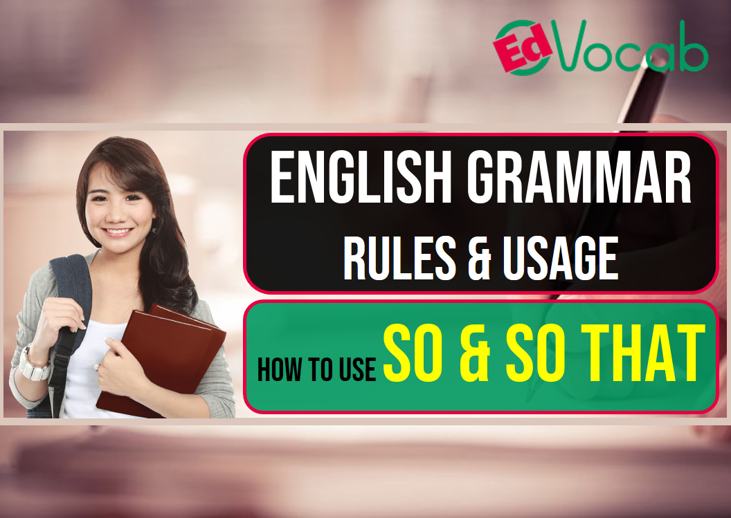 how-to-use-so-and-so-that-english-grammar-rules-and-usage-edvocab