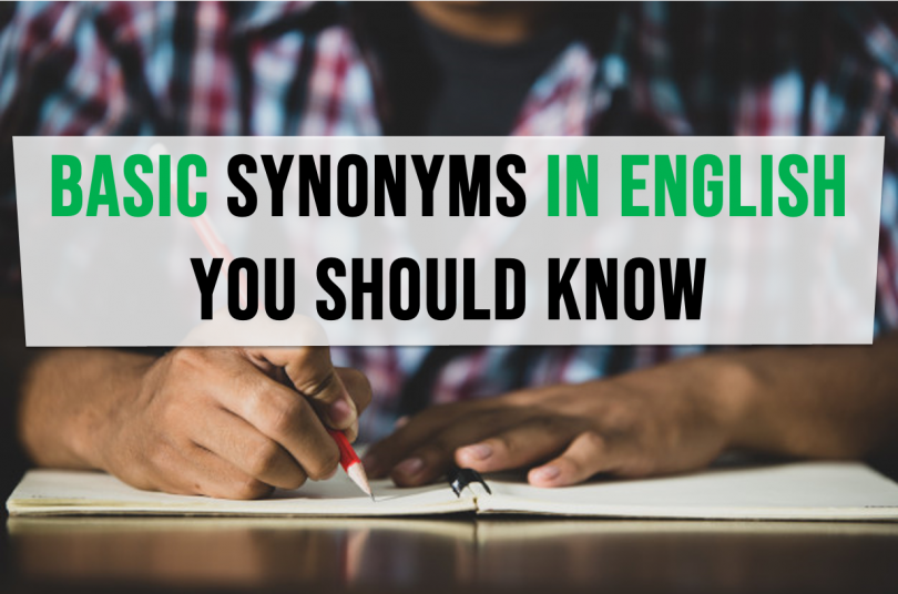 English Word List of Synonyms and Antonyms | Basic synonyms in English you should know