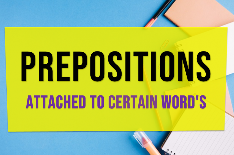 Preposition examples list | Prepositions Attached To Certain Word's