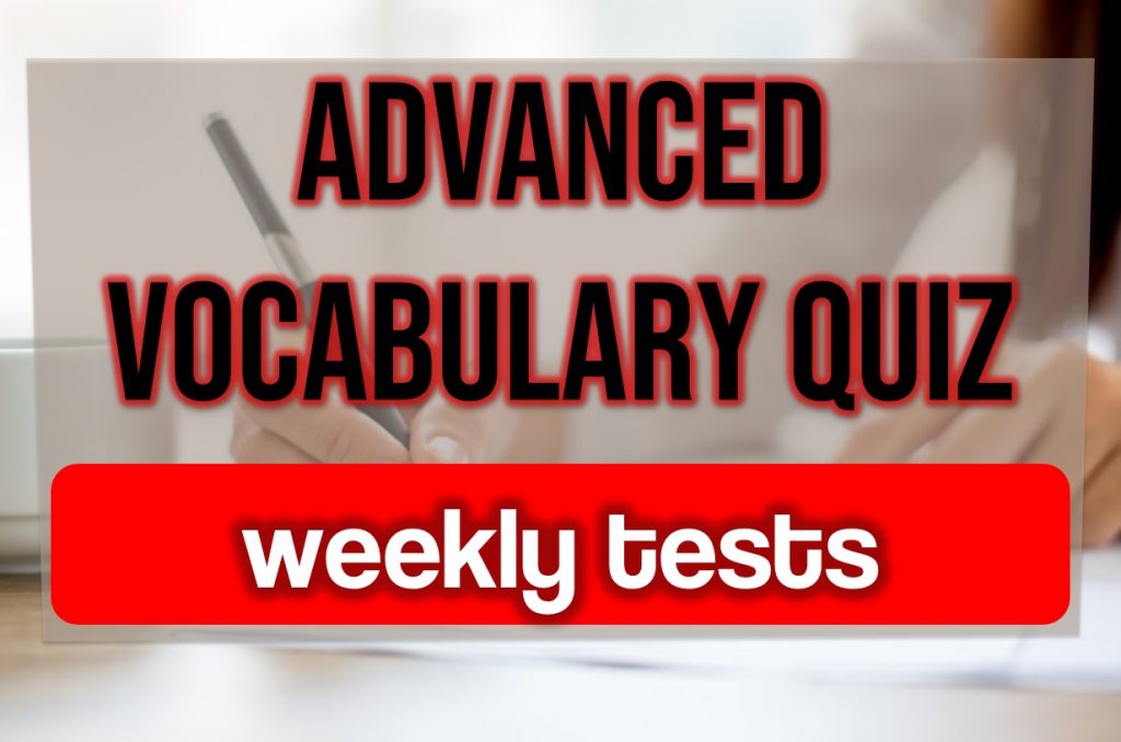 advanced-vocabulary-quiz-weekly-tests-meaning-and-sentences-edvocab